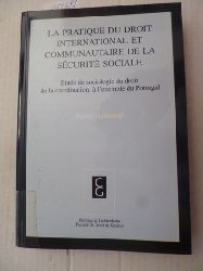 Guibentif, Pierre  La pratique du droit international et communautaire de la scurit sociale : etude de sociologie du droit de la coordination,  l