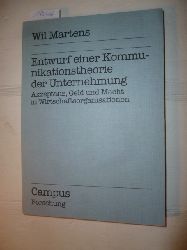 Martens, Wil  Entwurf einer Kommunikationstheorie der Unternehmung : Akzeptanz, Geld und Macht in Wirtschaftsorganisationen 