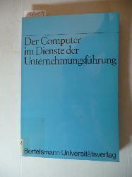 Busse von Colbe, Walther [Hrsg.]  Der Computer im Dienste der Unternehmungsführung 