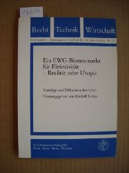 Lukes, Rudolf [Hrsg.]  Ein EWG-Binnenmarkt fr Elektrizitt : Realitt oder Utopie ; Vortrge und Diskussionsberichte anlsslich einer wissenschaftlichen Tagung in Mnster/W. am 29./30. Oktober 1987 