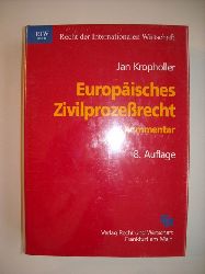 Kropholler, Jan  Europisches Zivilprozerecht : Kommentar zu EuGVO, Lugano-bereinkommen und Europischem Vollstreckungstitel 