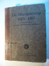 Hansen, Joseph (Hrsg. u. bearbeitet)  Preuen und Rheinland von 1815 bis 1915. Hundert Jahre preulicher Herrschaft am Rhein. Zweiter Band 