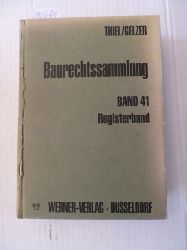 Fritz Thiel & Konrad Gelzer & Hans-Dieter Upmeier  Baurechtssammlung - Teil: 41. Registerband fr die Rechtsprechung 1977-1983 