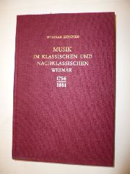 Huschke, Wolfram  Musik im klasssischen und nachklassischen Weimar. 1756-1861 