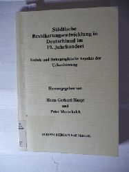 Haupt, Heinz-Gerhard, u.a. [Hrsg.]  Stdtische Bevlkerungsentwicklung in Deutschland im 19. Jahrhundert : soziale und demographische Aspekte der Urbanisierung im internationalen Vergleich 