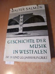 Salmen, Walter  Geschichte der Musik in Westfalen II. im 19. und 20. Jahrhundert 