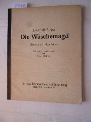 Lope de Vega  Die Wschemagd - Schauspiel in drei Akten- formgetreu verdeutscht von Franz Wellner 