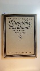 Theele, Josef [Verfasser]  Rheinische Buchkunst im Wandel der Zeit 