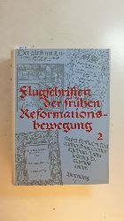 Laube, Adolf [Hrsg.]  Flugschriften der frhen Reformationsbewegung (1518-1524), Teil: Bd. 2 