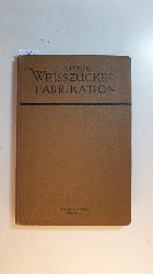 Hinze, Adolf (Verfasser)  Die Weisszucker-Herstellung in den Rbenzuckerfabriken 