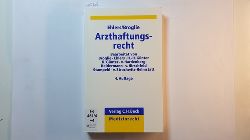 Ehlers, Alexander P. F.; Gnter, Hans-Helmut  Arzthaftungsrecht : Grundlagen und Praxis. 4. Aufl. 