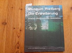 Hrlimann, Thomas u.a.  Museum Rietberg. Die Erweiterung. Grazioli und Krischanitz Architekten 