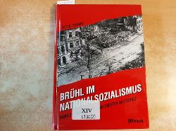 Thrams, Peter  Brhl im Nationalsozialismus Brhl im Nationalsozialismus. Teil: 2. Wirtschaft und Zweiter Weltkrieg 