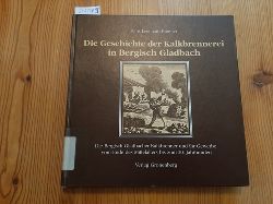 Brenner, Hans Leonhard  Die Geschichte der Kalkbrennerei in Bergisch Gladbach 