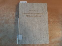 Bendel, Johann  Heimatbuch des Landkreises Mlheim am Rhein : Geschichte u. Beschreibung ; Sagen u. Erzhlungen 