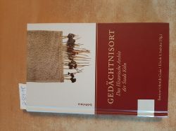 Schmidt-Czaia, Bettina [Hrsg.]  Gedchtnisort : Das Historische Archiv der Stadt Kln 