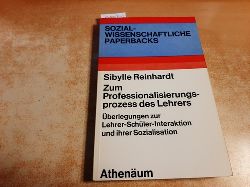 Reinhardt, Sibylle  Zum Professionalisierungsproze des Lehrers : berlegungen zur Lehrer-Schler-Interaktion und ihrer Sozialisation 