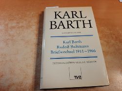 Barth, Karl ; Bultmann, Rudolf ; Jaspert, Bernd [Hrsg.]  Gesamtausgabe. Teil: 5, Briefe / Karl Barth. Briefwechsel Karl Barth - Rudolf Bultmann 1911/1966 
