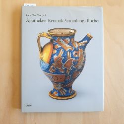 Mez-Mangold, Lydia  Apotheken-Keramik-Sammlung "Roche" : Katalog 