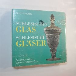 Zoedler, Dietmar  Schlesisches Glas - schlesische Glser : Geschichte und Geschichten ; [eine Verffentlichung der Stiftung Kulturwerk Schlesien] 