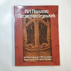 Menten, Theodore  Art Nouveau Decorative Ironwork: 137 Photographic Illustrations 