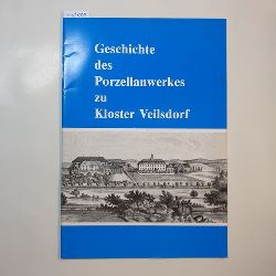   Geschichte des Porzellanwerkes zu Kloster Veilsdorf 1994 
