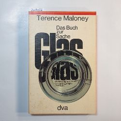 Maloney, Terence  Glas : Erforschung und Anwendung des durchsichtigen Werkstoffs. Das Buch zur Sache. 