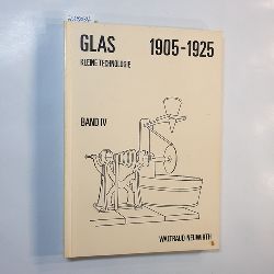 Neuwirth, Waltraud  Glas 1905 - 1925 : vom Jugendstil zum Art Deco - Bd. 4., Kleine Technologie 
