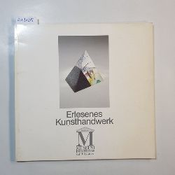 Dieter Alfter ; Angela Hllings  Erlesenes Kunsthandwerk : 24.11.1988 - 1.1.1989 
