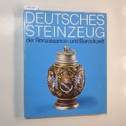 Klinge, Ekkart   Deutsches Steinzeug der Renaissance- und Barockzeit : 23.9. - 25.11.1979 Hetjens-Museum, Dt. Keramikmuseum 