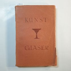 Carl Jaeger ; Georg Fraunberger  Kunstglser : Werktreue Schpfungen aus alter u. neuer Zeit 
