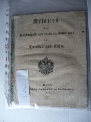 Diverse  Relation der Kriegsereignisse vom 22. bis 30. August 1813 bei Dresden und Kulm 