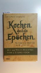 Werner, Achim ; Dummer, Jens  Kochen durch die Epochen : von der Steinzeit bis ins Mittelalter ; mit 44 neuen Rezepten vom 5-Steine-Koch 