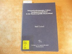 cnc, Sadi  Integrationshemmender Faktor: Auslnderfeindlichkeit in der Bundesrepublik Deutschland : ein berblick zur Theorie der Auslnderfeindlichkeit 