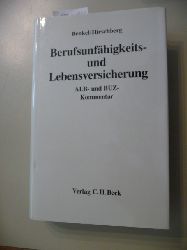 Benkel, Gert Andreas ; Hirschberg, Gnther  Berufsunfhigkeits- und Lebensversicherung : ALB- und BUZ-Kommentar 