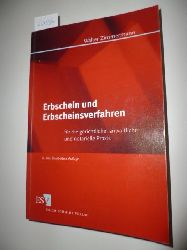 Zimmermann, Walter, 1941-  Erbschein und Erbscheinsverfahren fr die gerichtliche, anwaltliche und notarielle Praxis 