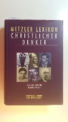 Vinzent, Markus [Hrsg.]  Metzler-Lexikon christlicher Denker : 700 Autorinnen und Autoren von den Anfngen des Christentums bis zur Gegenwart 