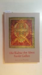 Vogler, Werner[Hrsg.]  Die Kultur der Abtei Sankt Gallen 