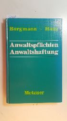 Borgmann, Brigitte ; Haug, Karl H.  Anwaltspflichten, Anwaltshaftung : ein Handbuch fr die Praxis 