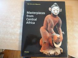 Verswijver, Gustaaf [Hrsg.]  Masterpieces from Central Africa : (on the occasion of the Exhibition 