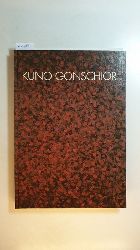 Gonschior, Kuno [Ill.]  Kuno Gonschior : Museum am Ostwall Dortmund, 4. Februar - 11. Mrz 1990 ; Neuer Berliner Kunstverein e.V., 28. September - 3. November 1990 + 1 Hefte 
