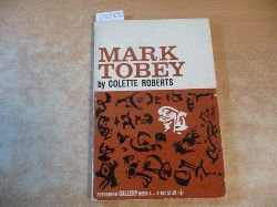 Tobey, Mark - Roberts, Colette.  Mark Tobey; Twelve Color Plates and Five Black and White Illustrations; Drawings by Mark Tobey. (Evergreen Gallery Book Number Four in a series of art books devoted to contemporary artists and sculptors) 