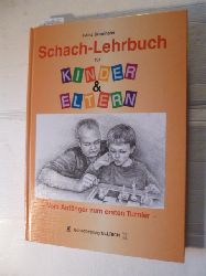 Brunthaler, Heinz  Schach-Lehrbuch fr Kinder und Eltern: Vom Anfnger zum ersten Turnier 