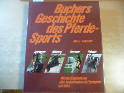 Ammann, Max E. [Hrsg.]  Buchers Geschichte des Pferdesports : Springen, Military, Dressur, Fahren - Mit den Ergebnissen aller bedeutenden Wettbewerbe seit 1864 