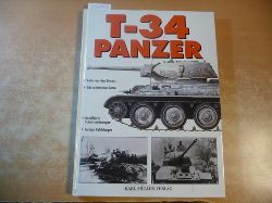 Hughes, Matthew - Mann, Chris  T-34 Panzer - Fotos aus dem Einsatz - Alle technischen Daten - Detaillierte Schnittzeichnungen - Farbige Abbildungen 