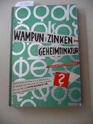 AARHOF Edgar (Hrsg.)  Wampun, Zinken und Geheimtinktur. Geheimschriftenbuch. Mit Textillustrationen von H. Murawski. 