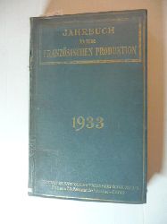 Association Nationale d`Expansion conomique [Hrsg.]  Jahrbuch der franzsischen Produktion 1933. Sechzehnter Jahrgang. 