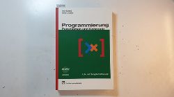 Forbrig, Peter ; Cleve, Jrgen  Programmierung : Paradigmen und Konzepte ; mit 85 Beispielen, 130 Aufgaben und Kontrollfragen und 19 Referatsthemen 