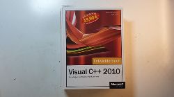 Saumweber, Walter ; Louis, Dirk  Visual C++ 2010 - das Entwicklerbuch : (Grundlagen, Techniken, Profi-Know-how), Nur Buch 