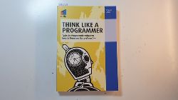 Spraul, V. Anton  Think like a programmer : typische Programmieraufgaben kreativ lsen am Beispiel von C++ 